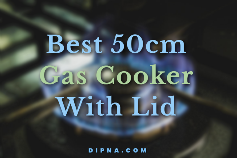 10 Best 50cm Gas Cooker With